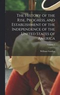 The History of the Rise, Progress, and Establishment of the Independence of the United States of America; Volume 4