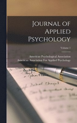 Journal of Applied Psychology; Volume 1, Inbunden