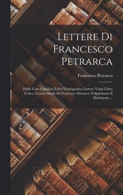 Francesco Petrarca - Lettere Di Francesco Petrarca, Inbunden