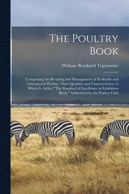 William Bernhard Tegetmeier - Poultry Book, Häftad. Tillgänglighet: Lägg i varukorg