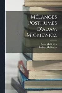 Melanges Posthumes D'adam Mickiewicz