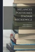 M�langes Posthumes D'adam Mickiewicz