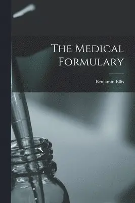 Benjamin Ellis - Medical Formulary, Häftad. Tillgänglighet: Lägg i varukorg