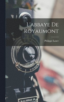 Philippe Lauer - L'abbaye De Royaumont, Inbunden. Tillgänglighet: Tillfälligt slut
