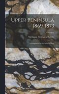 Upper Peninsula 1869-1873