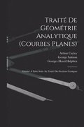 Trait De Gomtrie Analytique (Courbes Planes)