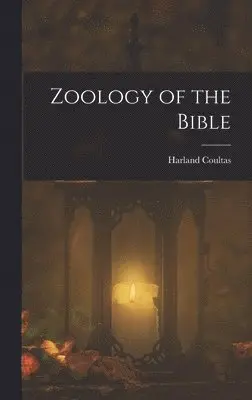 Harland Coultas - Zoology of the Bible, Inbunden. Tillgänglighet: Lägg i varukorg