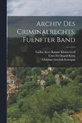 Archiv Des Criminalrechts, Fuenfter Band