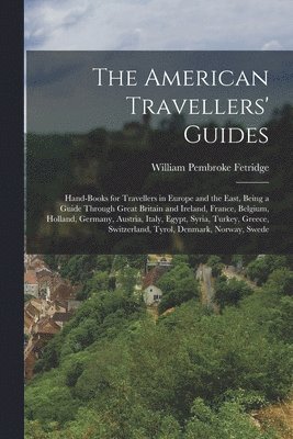 William Pembroke Fetridge - American Travellers' Guides, Häftad. Tillgänglighet: Lägg i varukorg