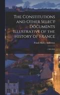 The Constitutions and Other Select Documents Illustrative of the History of France