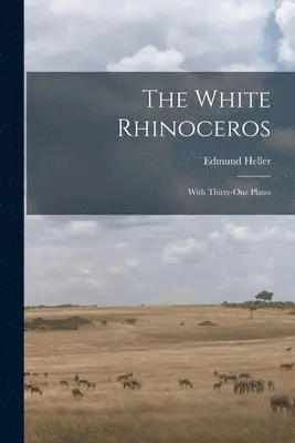 Edmund Heller - White Rhinoceros, Häftad. Tillgänglighet: Tillfälligt slut