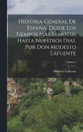 Historia General De Espaa, Desde Los Tiempos Mas Remotos Hasta Nuestros Dias. Por Don Modesto Lafuente; Volume 5