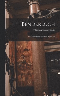 William Anderson Smith - Benderloch, Inbunden. Tillgänglighet: Lägg i varukorg