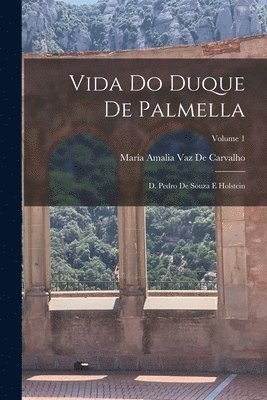 Maria Amalia Vaz De Carvalho - Vida Do Duque De Palmella, Häftad. Tillgänglighet: Lägg i varukorg
