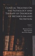 Clinical Treatises On the Pathology and Therapy of Disorders of Metabolism and Nutrition; Volume 7