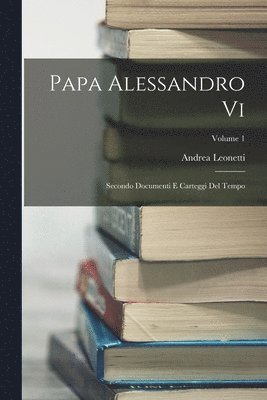 Andrea Leonetti - Papa Alessandro Vi, Häftad. Tillgänglighet: Lägg i varukorg