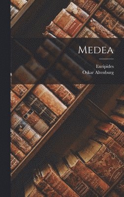 Euripides, Oskar Altenburg - Medea, Inbunden