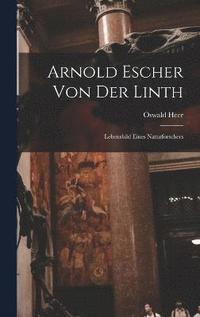 Arnold Escher Von Der Linth