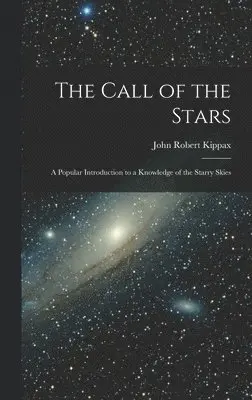 John Robert Kippax - Call of the Stars, Inbunden. Tillgänglighet: Tillfälligt slut