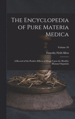 Timothy Field Allen - Encyclopedia of Pure Materia Medica, Inbunden. Tillgänglighet: Lägg i varukorg