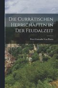 Curr�tischen Herrschaften in Der Feudalzeit