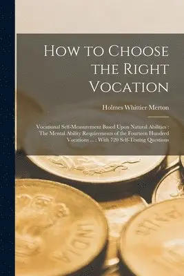 Holmes Whittier Merton - How to Choose the Right Vocation, Häftad. Tillgänglighet: Lägg i varukorg