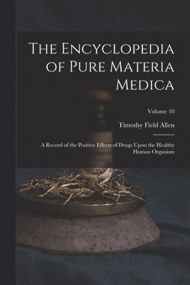 Timothy Field Allen - Encyclopedia of Pure Materia Medica, Häftad. Tillgänglighet: Lägg i varukorg