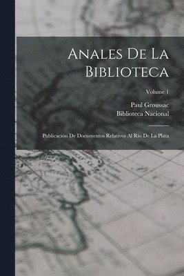 Paul Groussac, Biblioteca Nacional (Argentina) - Anales De La Biblioteca, Häftad