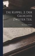 Kuppel. 2. Der Gedichte Zweiter Teil