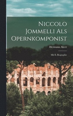 Hermann Abert - Niccolo Jommelli Als Opernkomponist, Inbunden. Tillgänglighet: Lägg i varukorg