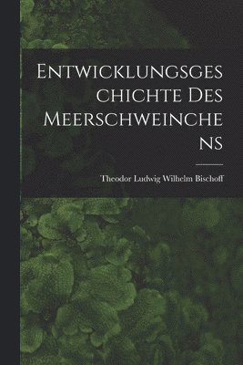 Entwicklungsgeschichte Des Meerschweinchens