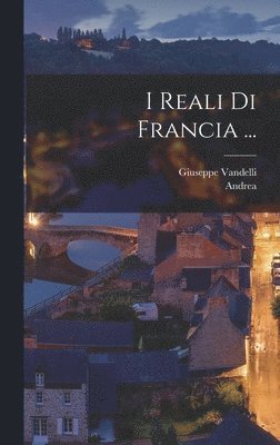 Andrea, Giuseppe Vandelli - I Reali Di Francia ..., Inbunden