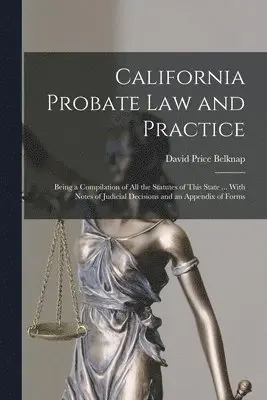 David Price Belknap - California Probate Law and Practice, Häftad. Tillgänglighet: Lägg i varukorg