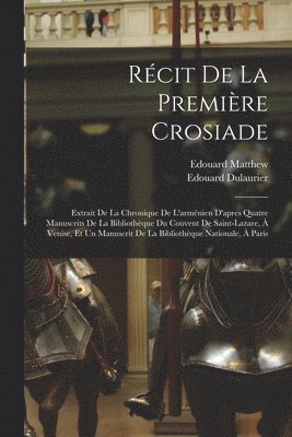 Edouard Dulaurier, Edouard Matthew - Récit De La Première Crosiade, Häftad