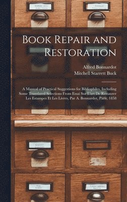 Alfred Bonnardot, Mitchell Starrett Buck - Book Repair and Restoration, Inbunden