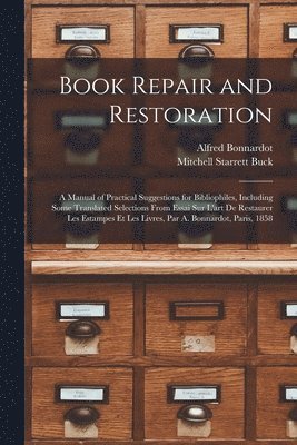 Alfred Bonnardot, Mitchell Starrett Buck - Book Repair and Restoration, Häftad