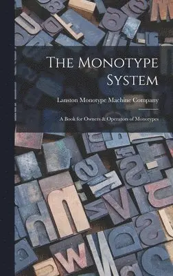 Lanston Monotype Machine Company - Monotype System, Inbunden. Tillgänglighet: Tillfälligt slut