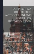 Det Primitiva Jordbrukets Metoder I Finland Under Den Historiska Tiden