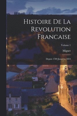 Mignet - Histoire De La Revolution Francaise, Häftad. Tillgänglighet: Lägg i varukorg