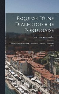 Esquisse D'une Dialectologie Portugaise