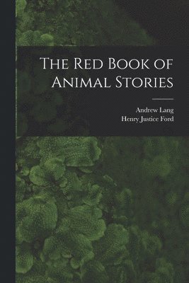 Andrew Lang, Henry Justice Ford - Red Book of Animal Stories, Häftad