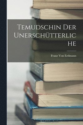 Franz Von Erdmann - Temudschin der Unerschütterliche, Häftad. Tillgänglighet: Tillfälligt slut