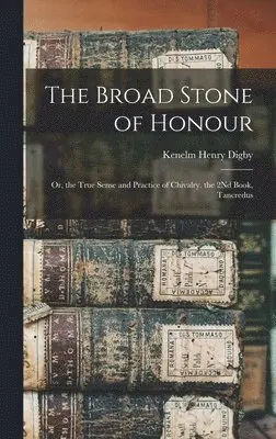 Kenelm Henry Digby - Broad Stone of Honour, Inbunden. Tillgänglighet: Lägg i varukorg