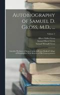 Autobiography of Samuel D. Gross, M.D., ...