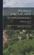 Wilibald Pirckheimers Schweizerkrieg