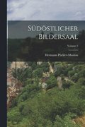 S�d�stlicher Bildersaal; Volume 2