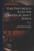 Viaje Pintoresco  Las Dos Amricas, Asia Y frica; Volume 1
