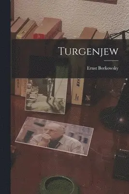 Ernst Borkowsky - Turgenjew, Häftad. Tillgänglighet: Lägg i varukorg