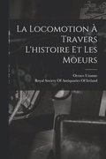 La Locomotion A Travers L'histoire Et Les Moeurs