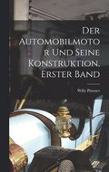 Automobilmotor und seine Konstruktion, Erster Band